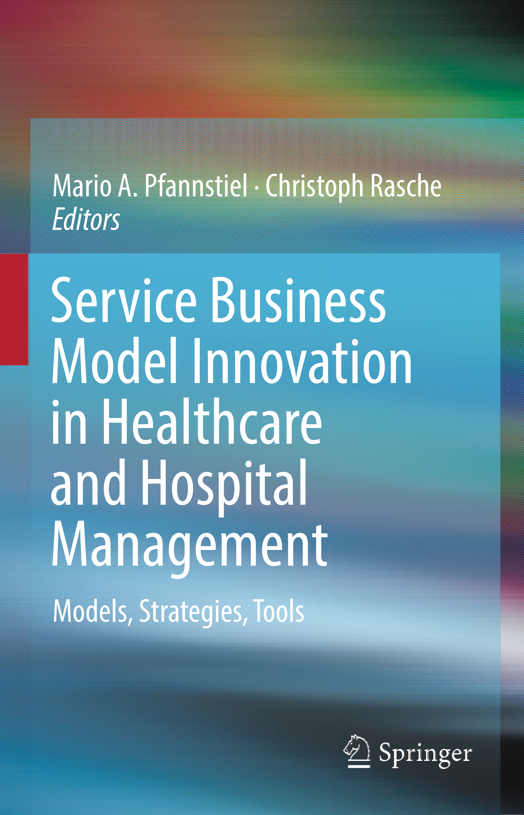 Service Business Model Innovation in Healthcare and Hospital Management