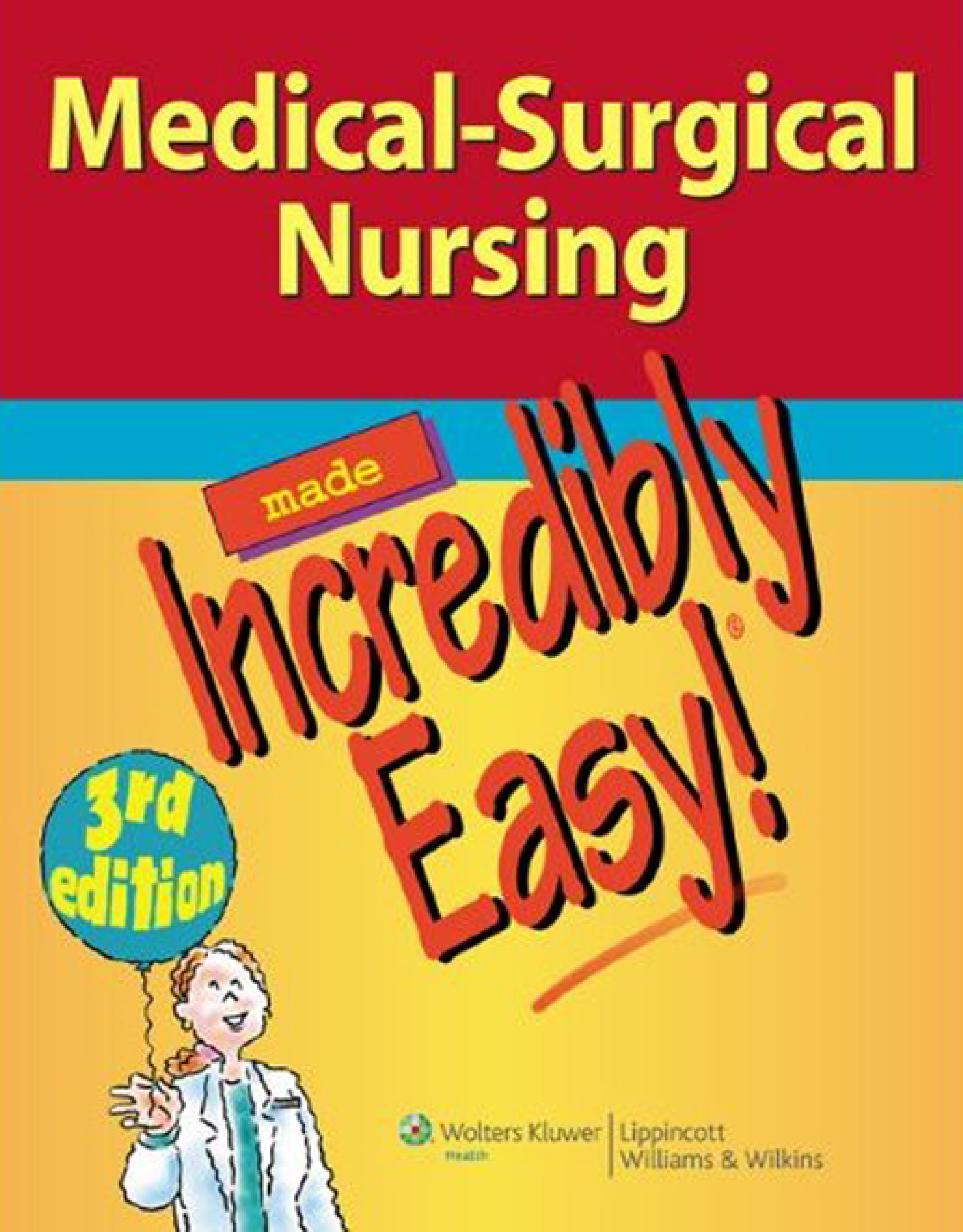 Medical-surgical Nursing Made Incredibly Easy!