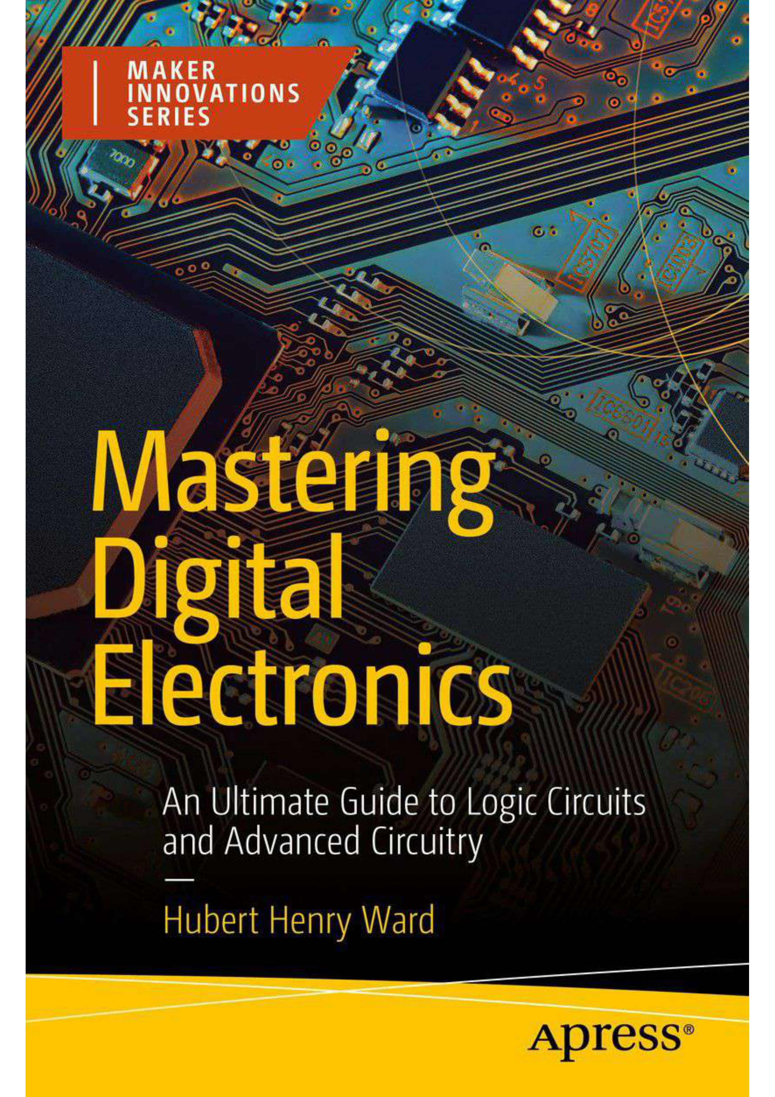 A Definitive Guide to Logic Circuits and Advanced Circuits Mastering Digital Electronics