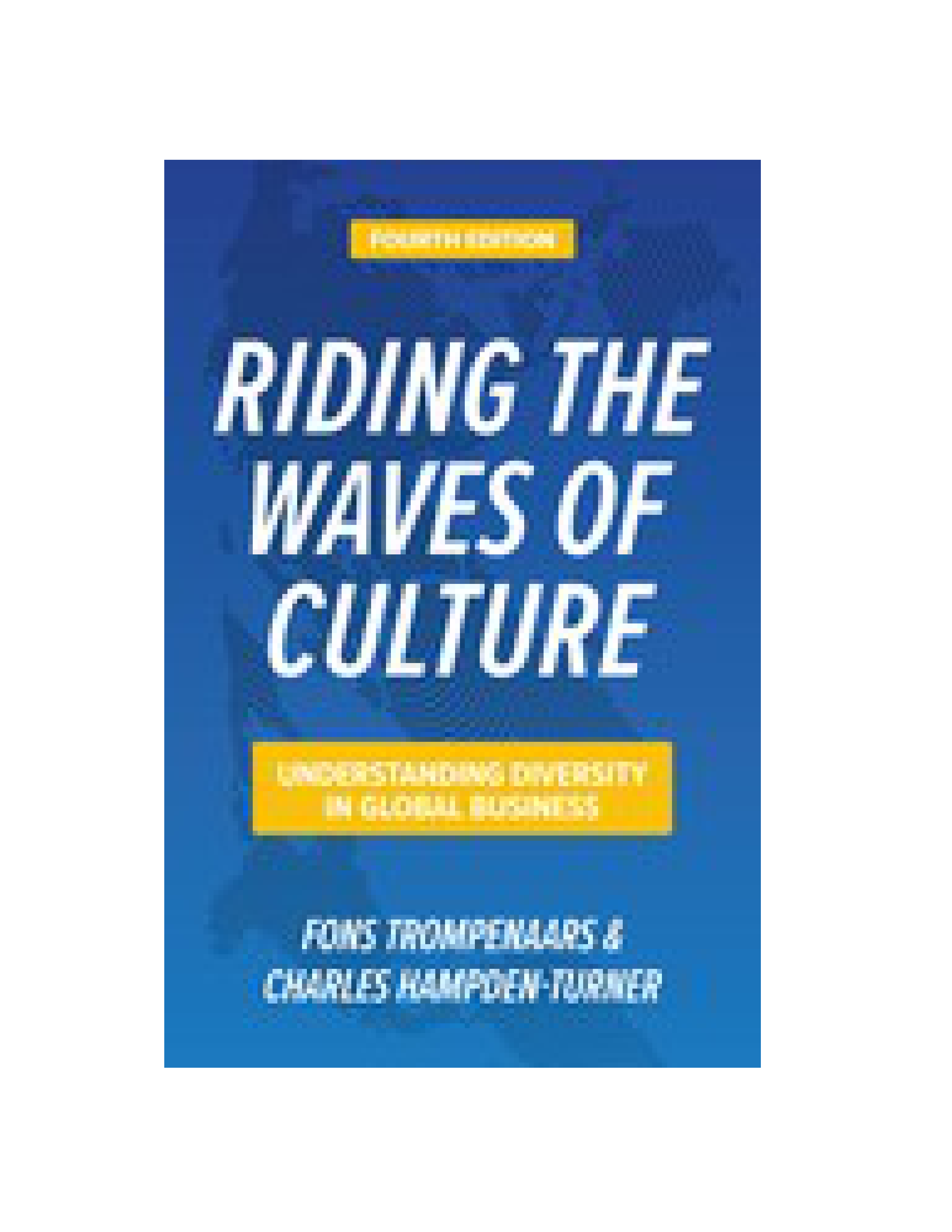 Riding the Waves of Culture, Fourth Edition: Understanding Diversity in Global Business